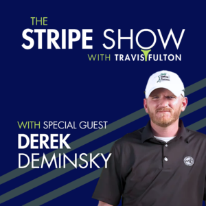 The Stripe Show Episode 652: Short Game Deep Dive — with PGA Tour Coach, Derek Deminsky